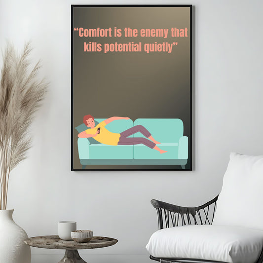 " Comfort is the enemy that kills potential quietly" - Motivational digital poster.