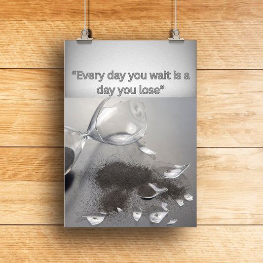 Every Day You Wait Motivational Digital Poster – Stay Focused & Driven