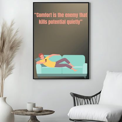 " Comfort is the enemy that kills potential quietly" - Motivational digital poster.